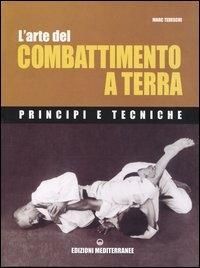 Produktbild: L' arte del combattimento a terra. Principi e tecniche