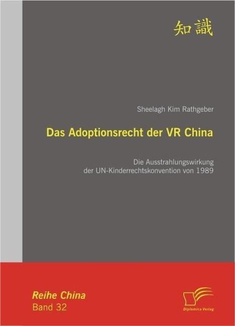 Produktbild: Das Adoptionsrecht der VR China: Die Ausstrahlungswirkung der UN-Kinderrechtskonvention von 1989