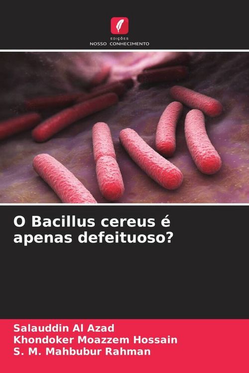 Produktbild: O Bacillus cereus &eacute; apenas defeituoso?