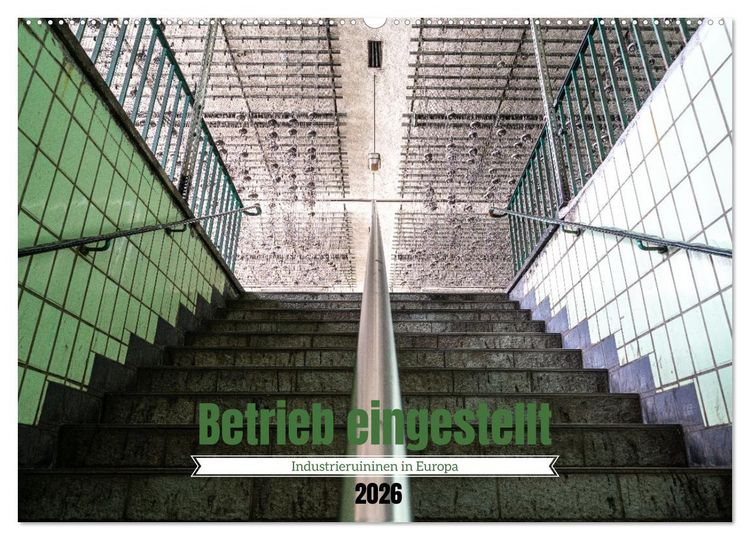 Produktbild: Betrieb eingestellt - Industrieruinen in Europa (Wandkalender 2026 DIN A2 quer), CALVENDO Monatskalender
