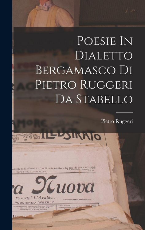 Produktbild: Poesie In Dialetto Bergamasco Di Pietro Ruggeri Da Stabello