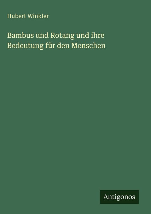 Produktbild: Bambus und Rotang und ihre Bedeutung f&uuml;r den Menschen