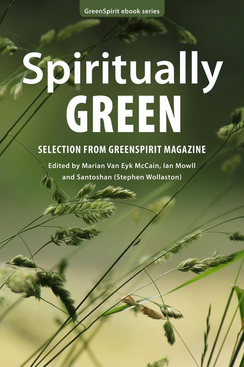 Produktbild: Spiritually Green: Selection from GreenSpirit Magazine (GreenSpirit ebooks, #15)