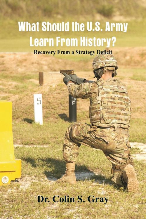 Produktbild: What Should the U.S. Army Learn From History? Recovery From a Strategy Deficit