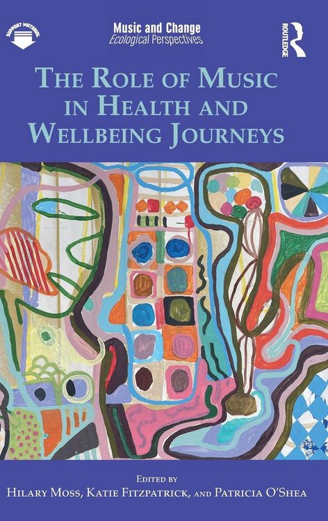 Produktbild: The Role of Music in Health and Wellbeing Journeys