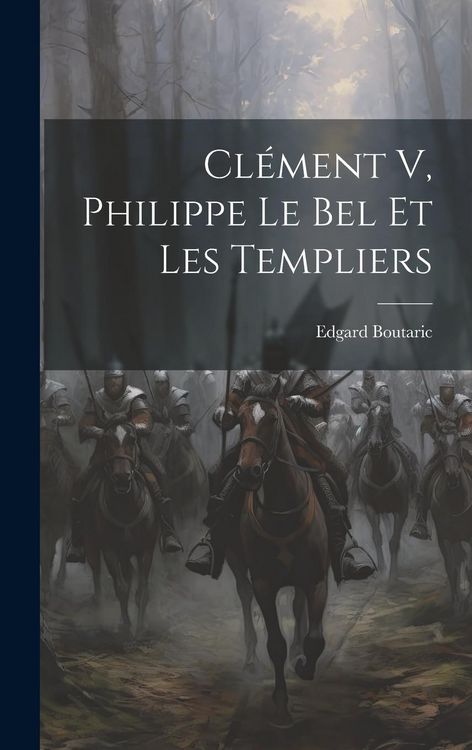 Produktbild: Cl&eacute;ment V, Philippe Le Bel Et Les Templiers