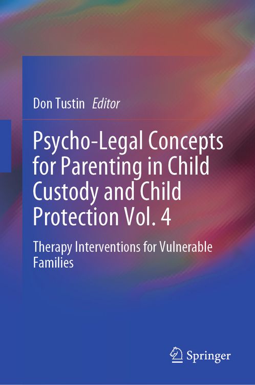 Produktbild: Psycho-Legal Concepts for Parenting in Child Custody and Child Protection Vol. 4