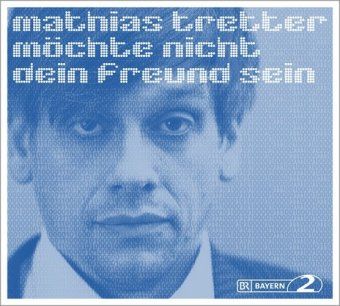 Produktbild: Mathias Tretter m&ouml;chte nicht dein Freund sein