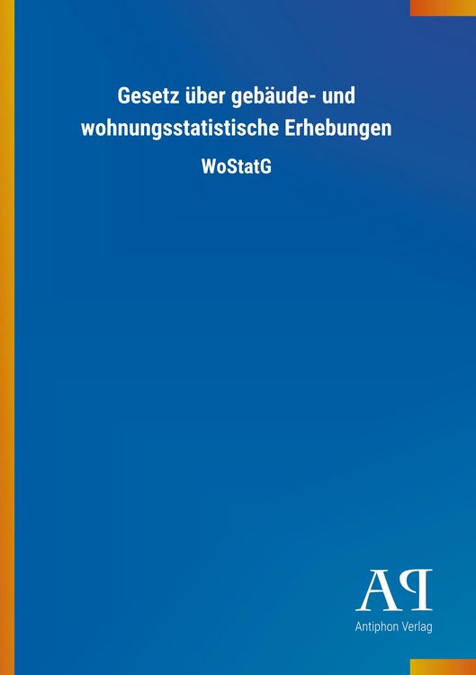 Produktbild: Gesetz &uuml;ber geb&auml;ude- und wohnungsstatistische Erhebungen