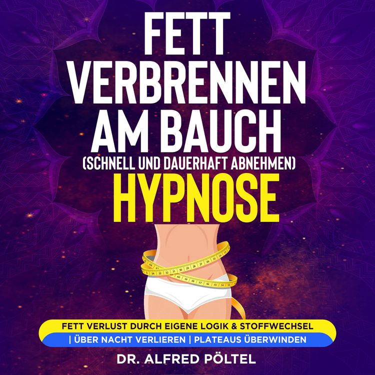 Produktbild: Fett verbrennen am Bauch (schnell und dauerhaft abnehmen) - Hypnose