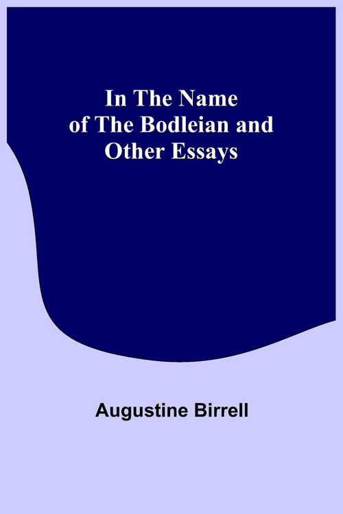 Produktbild: In the Name of the Bodleian and Other Essays