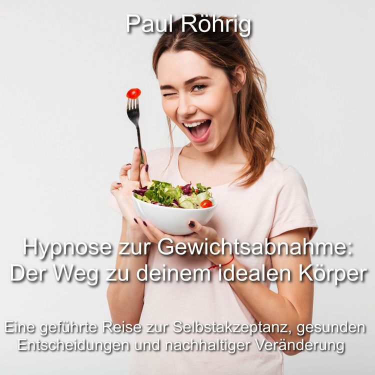 Produktbild: Hypnose zur Gewichtsabnahme: Der Weg zu deinem idealen K&ouml;rper