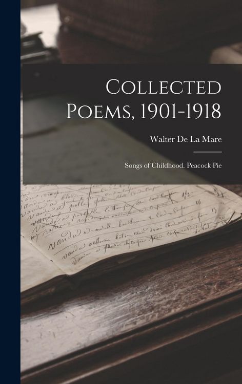 Produktbild: Collected Poems, 1901-1918: Songs of Childhood. Peacock Pie