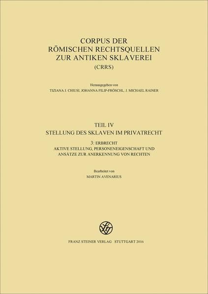 Produktbild: Corpus der r&ouml;mischen Rechtsquellen zur antiken Sklaverei (CRRS)