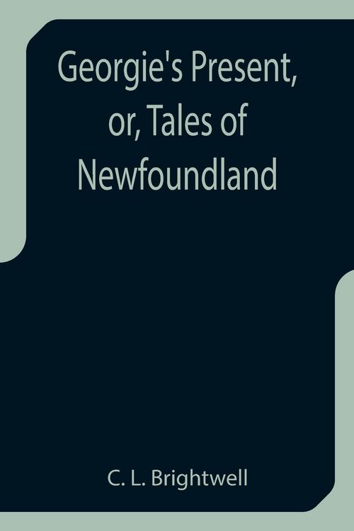 Produktbild: Georgie's Present, or, Tales of Newfoundland