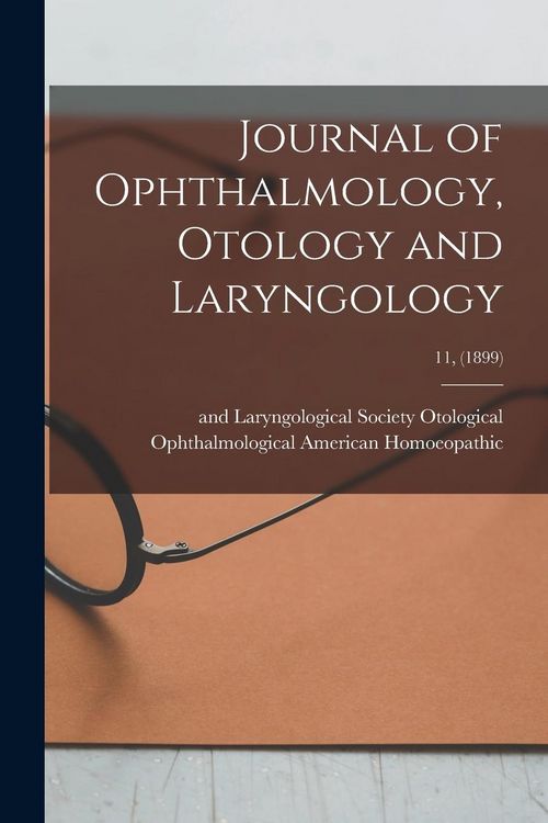 Produktbild: Journal of Ophthalmology, Otology and Laryngology; 11, (1899)