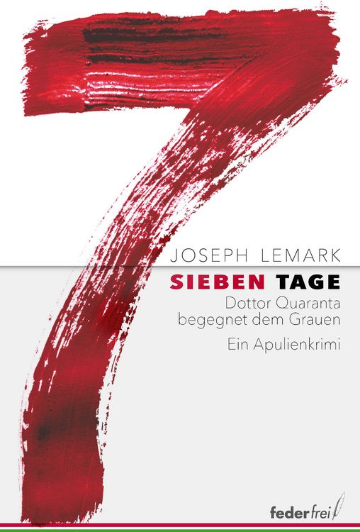 Produktbild: Sieben Tage: Dottor Quaranta begegnet dem Grauen. Ein Apulienkrimi