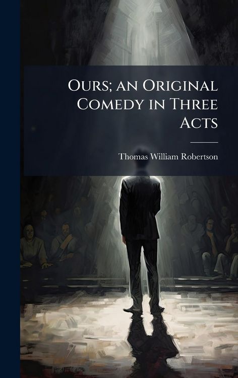 Produktbild: Ours; an Original Comedy in Three Acts