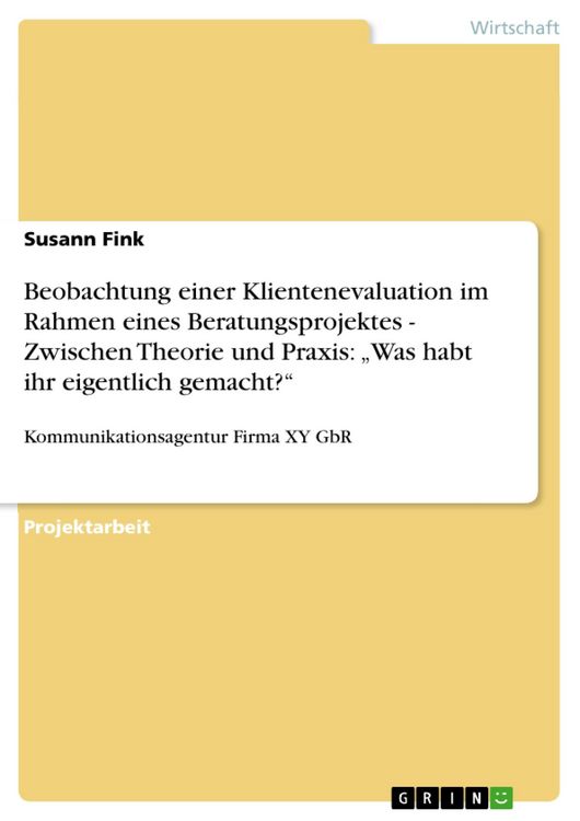 Produktbild: Beobachtung einer Klientenevaluation im Rahmen eines Beratungsprojektes - Zwischen Theorie und Praxis: "Was habt ihr eigentlich gemacht?"