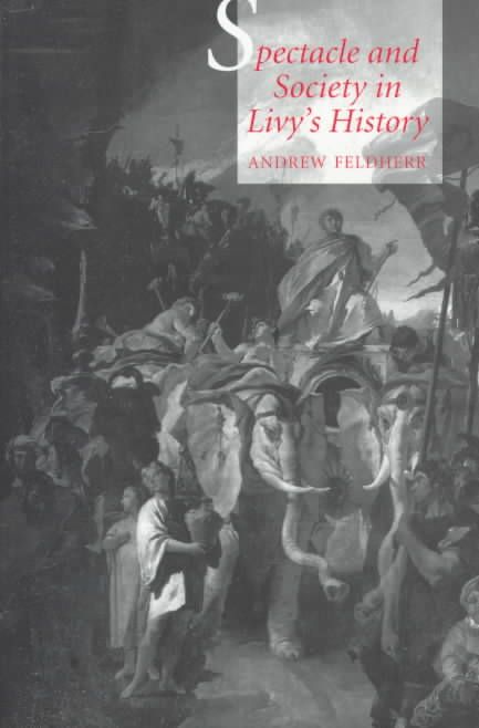 Produktbild: Feldherr, A: Spectacle & Society in Livy&prime;s History (Pa