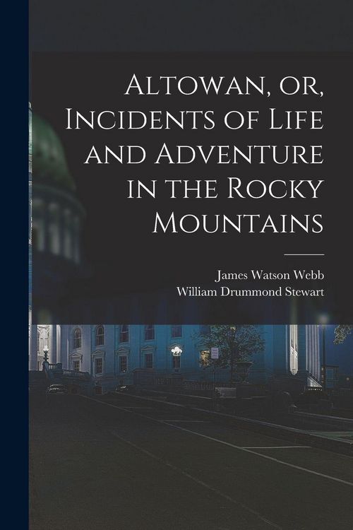Produktbild: Altowan, or, Incidents of Life and Adventure in the Rocky Mountains