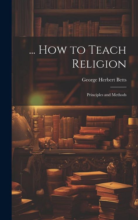 Produktbild: ... How to Teach Religion: Principles and Methods