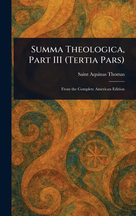 Produktbild: Summa Theologica, Part III (Tertia Pars)