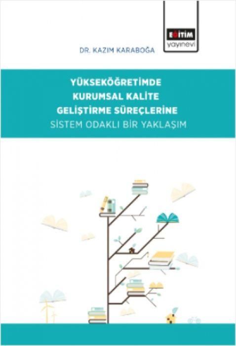 Produktbild: Y&uuml;ksek&ouml;gretimde Kurumsal Kalite Gelistirme S&uuml;reclerine Sistem Odakli Bir Yaklasim