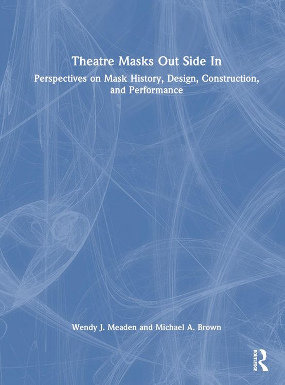 Produktbild: Meaden, W: Theatre Masks Out Side In