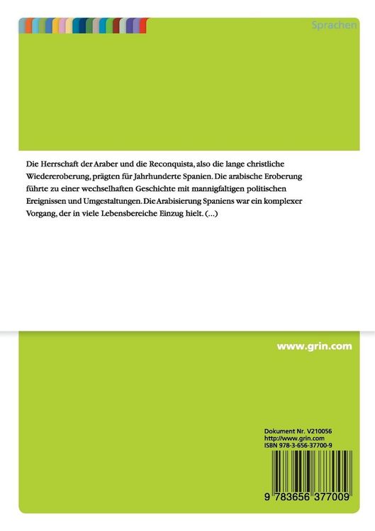 Produktbild: Die Arabisierung Spaniens (711 bis 1492) und die materiell-geistigen Einfl&uuml;sse der maurischen Kultur auf Spanien und Europa