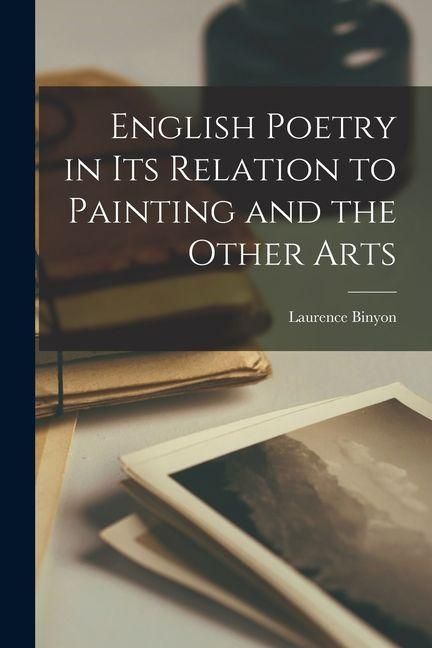 Produktbild: English Poetry in its Relation to Painting and the Other Arts
