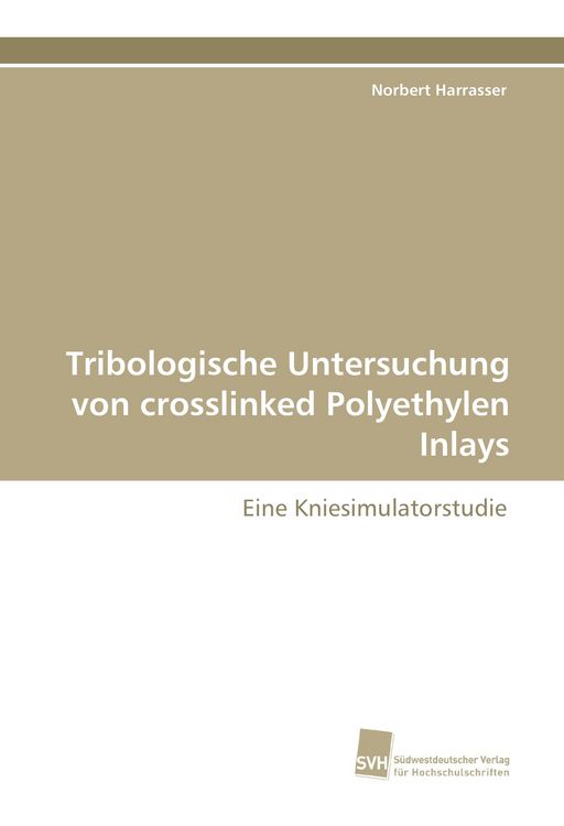Produktbild: Tribologische Untersuchung von crosslinked Polyethylen Inlays