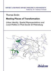 Produktbild: Meeting Places of Transformation. Urban Identity, Spatial Representations and Local Politics in St. Petersburg, Russia