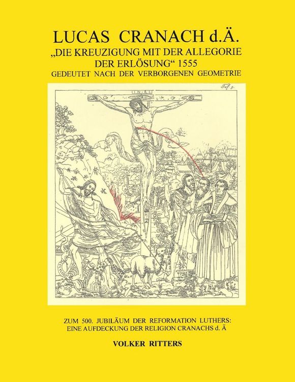 Lucas Cranach d.Ä.: "Die Kreuzigung mit der Allegorie der Erlösung", 1555