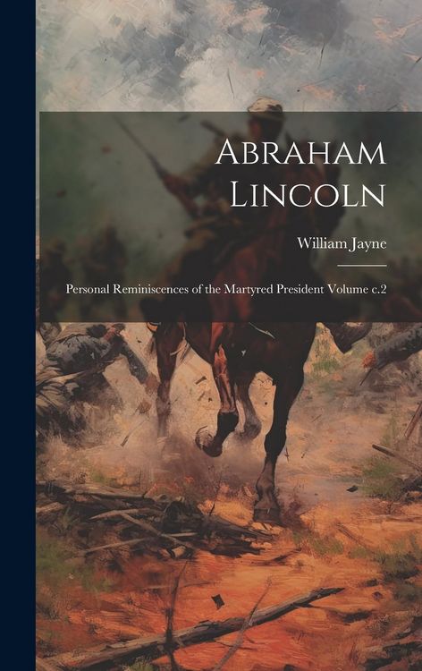 Produktbild: Abraham Lincoln: Personal Reminiscences of the Martyred President Volume c.2