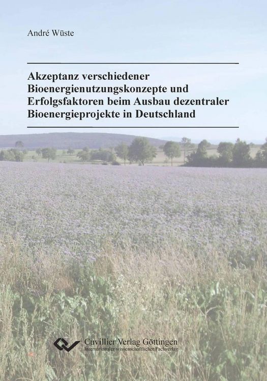Produktbild: Akzeptanz verschiedener Bioenergienutzungskonzepte und Erfolgsfaktoren beim Ausbau dezentraler Bioenergieprojekte in Deutschland