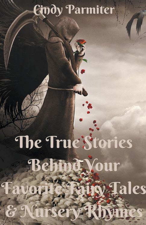 Produktbild: The True Stories Behind Your Favorite Fairy Tales & Nursery Rhymes