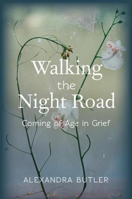 Produktbild: Butler, A: Walking the Night Road - Coming of Age in Grief