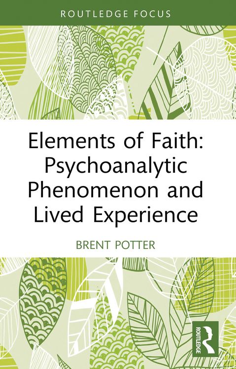 Produktbild: Elements of Faith: Psychoanalytic Phenomenon and Lived Experience