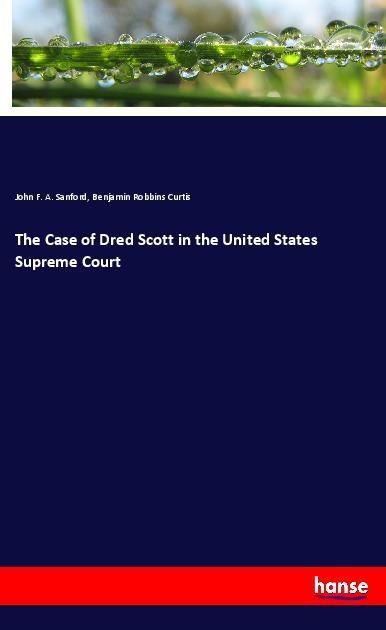 Produktbild: The Case of Dred Scott in the United States Supreme Court