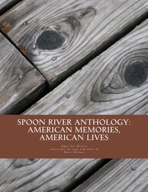 Produktbild: Spoon River Anthology: American Memories, American Lives: An adaptation with music for the stage