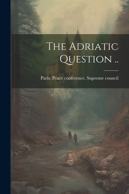 Produktbild: The Adriatic Question ..