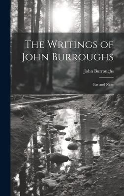 Produktbild: The Writings of John Burroughs: Far and Near