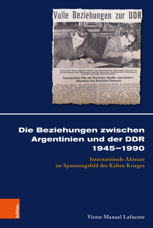 Produktbild: Die Beziehungen zwischen Argentinien und der DDR 1945&ndash;1990