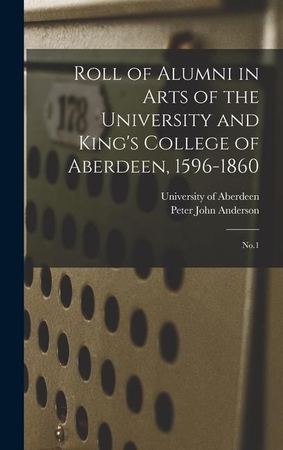 Produktbild: Roll of Alumni in Arts of the University and King's College of Aberdeen, 1596-1860: No.1
