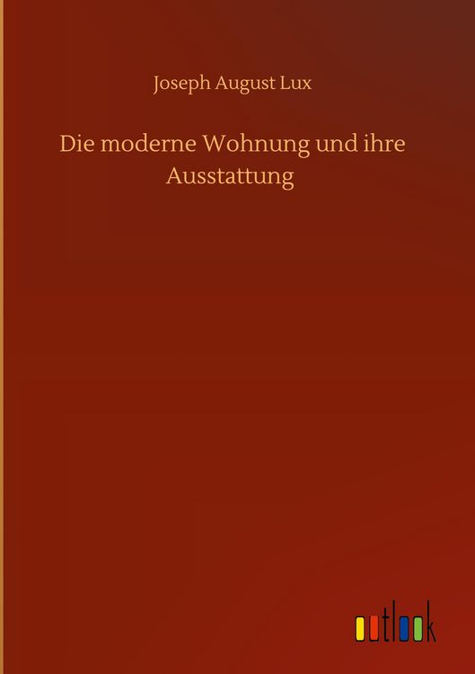 Produktbild: Die moderne Wohnung und ihre Ausstattung
