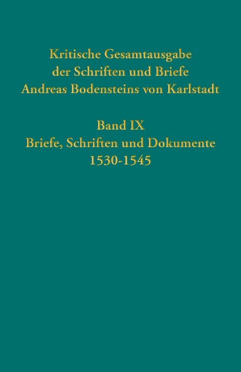Produktbild: Kritische Gesamtausgabe der Schriften und Briefe Andreas Bodensteins von Karlstadt
