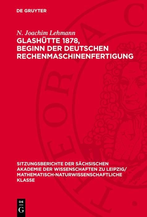 Produktbild: Glash&uuml;tte 1878, Beginn der Deutschen Rechenmaschinenfertigung