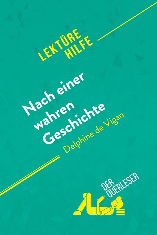 Produktbild: Nach einer wahren Geschichte von Delphine de Vigan (Lekt&uuml;rehilfe)