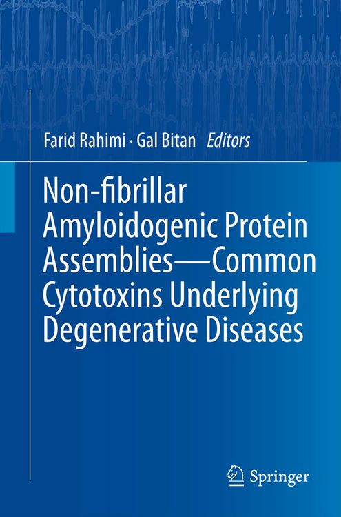 Produktbild: Non-fibrillar Amyloidogenic Protein Assemblies - Common Cytotoxins Underlying Degenerative Diseases